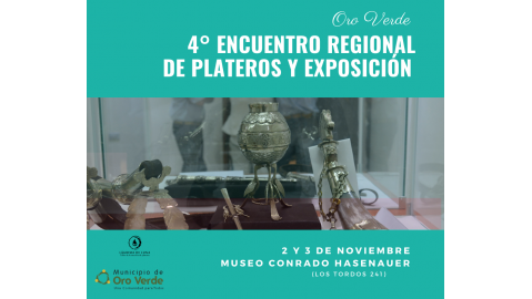 4° ENCUENTRO REGIONAL DE PLATEROS Y EXPOSICIÓN EN ORO VERDE