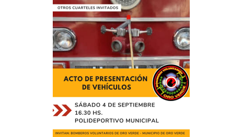 ACTO DE PRESENTACIÓN DE VEHÍCULOS ADQUIRIDOS POR LOS BOMBEROS VOLUNTARIOS DE ORO VERDE