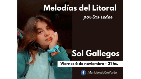 MELODÍAS DEL LITORAL PRESENTA ESTE VIERNES A SOL GALLEGOS